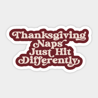 Thanksgiving Naps Just Hit Differently Funny Thanksgiving Nap Sticker